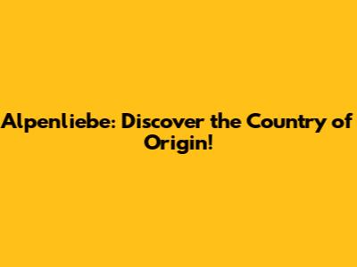 Alpenliebe: Discover the Country of Origin!