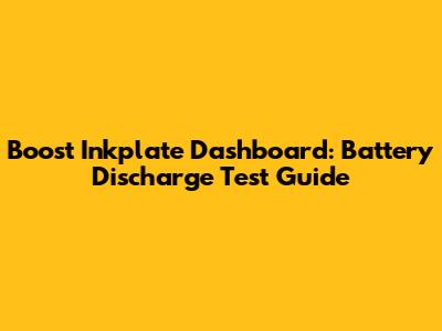 Boost Inkplate Dashboard: Battery Discharge Test Guide