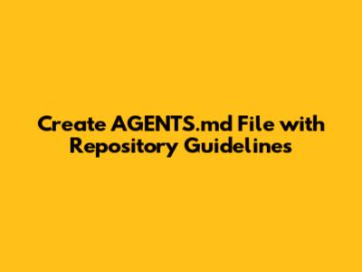 Create AGENTS.md File with Repository Guidelines