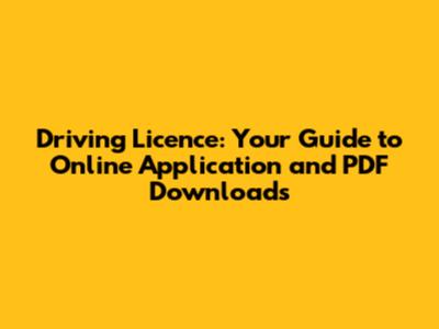 Driving Licence: Your Guide to Online Application and PDF Downloads