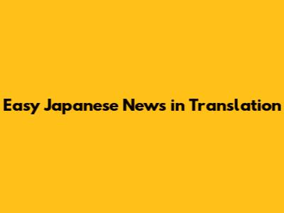 Easy Japanese News in Translation