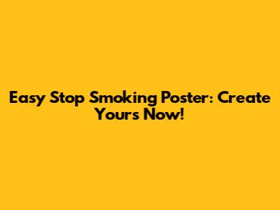 Easy Stop Smoking Poster: Create Yours Now!
