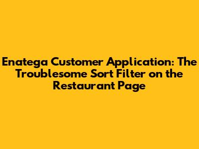 Enatega Customer Application: The Troublesome Sort Filter on the Restaurant Page