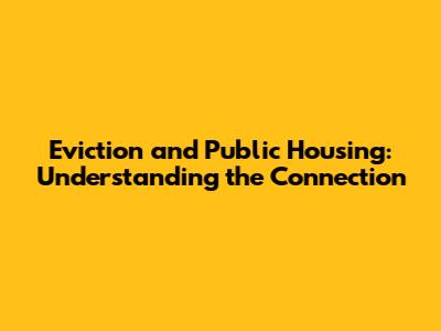 Eviction and Public Housing: Understanding the Connection