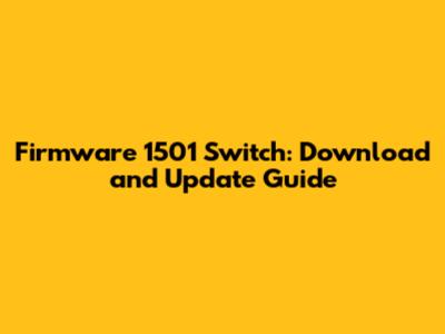 Firmware 1501 Switch: Download and Update Guide