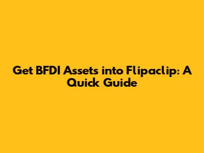 Get BFDI Assets into Flipaclip: A Quick Guide