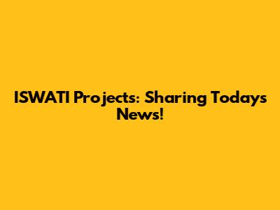 ISWATI Projects: Sharing Today's News!