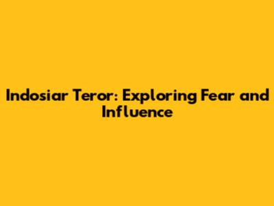 Indosiar Teror: Exploring Fear and Influence