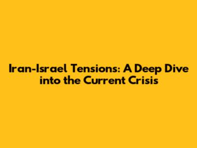 Iran-Israel Tensions: A Deep Dive into the Current Crisis