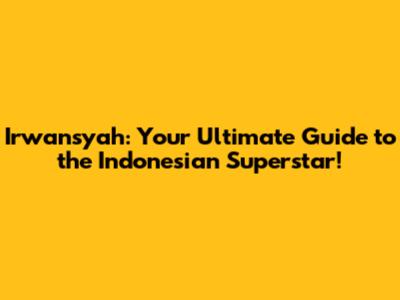 Irwansyah: Your Ultimate Guide to the Indonesian Superstar!