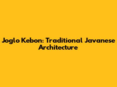 Joglo Kebon: Traditional Javanese Architecture