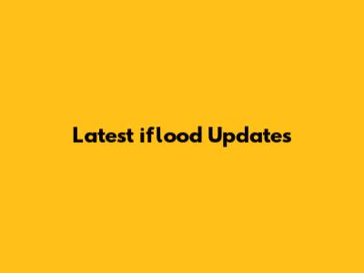 Latest iflood Updates