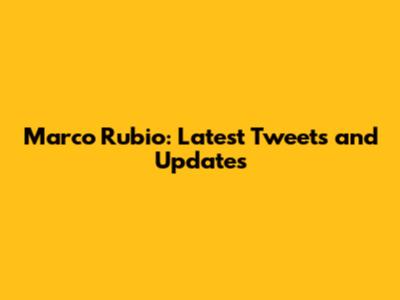 Marco Rubio: Latest Tweets and Updates