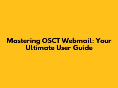 Mastering OSCT Webmail: Your Ultimate User Guide