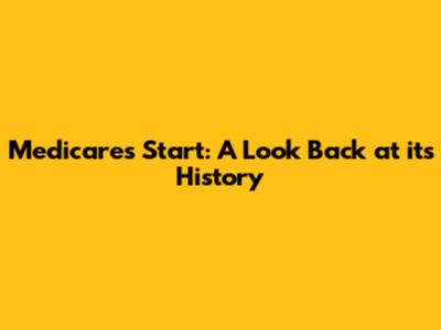 Medicare's Start: A Look Back at its History