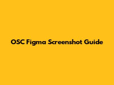 OSC Figma Screenshot Guide
