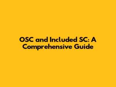 OSC and Included SC: A Comprehensive Guide
