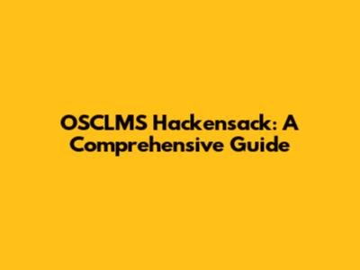 OSCLMS Hackensack: A Comprehensive Guide
