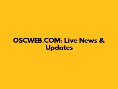 OSCWEB.COM: Live News & Updates