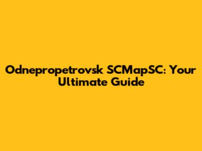 Odnepropetrovsk SCMapSC: Your Ultimate Guide