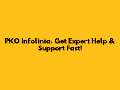 PKO Infolinia: Get Expert Help & Support Fast!