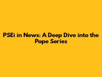 PSEi in News: A Deep Dive into the Pope Series