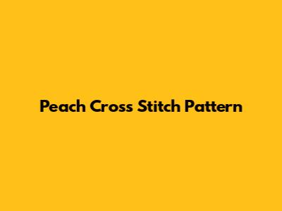 Peach Cross Stitch Pattern