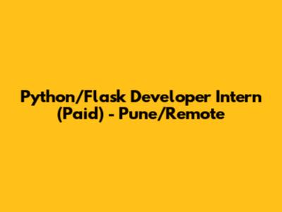 Python/Flask Developer Intern (Paid) - Pune/Remote