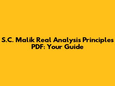 S.C. Malik Real Analysis Principles PDF: Your Guide