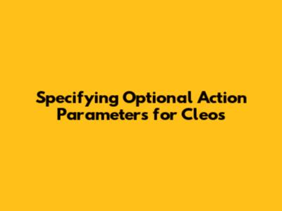 Specifying Optional Action Parameters for Cleos