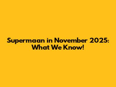 Supermaan in November 2025: What We Know!