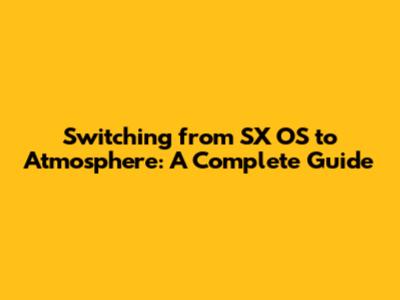 Switching from SX OS to Atmosphere: A Complete Guide