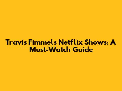Travis Fimmel's Netflix Shows: A Must-Watch Guide