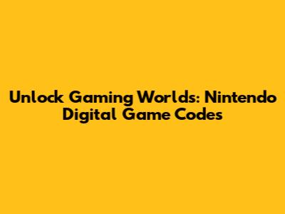 Unlock Gaming Worlds: Nintendo Digital Game Codes