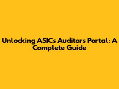 Unlocking ASIC's Auditors Portal: A Complete Guide