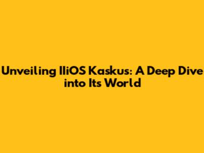 Unveiling IIiOS Kaskus: A Deep Dive into Its World