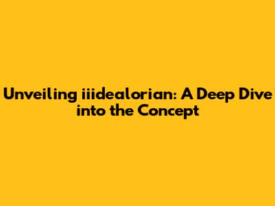 Unveiling iiidealorian: A Deep Dive into the Concept