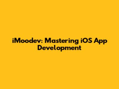 iMoodev: Mastering iOS App Development