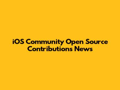 iOS Community Open Source Contributions News