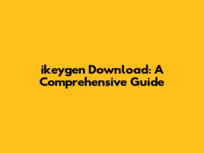 ikeygen Download: A Comprehensive Guide